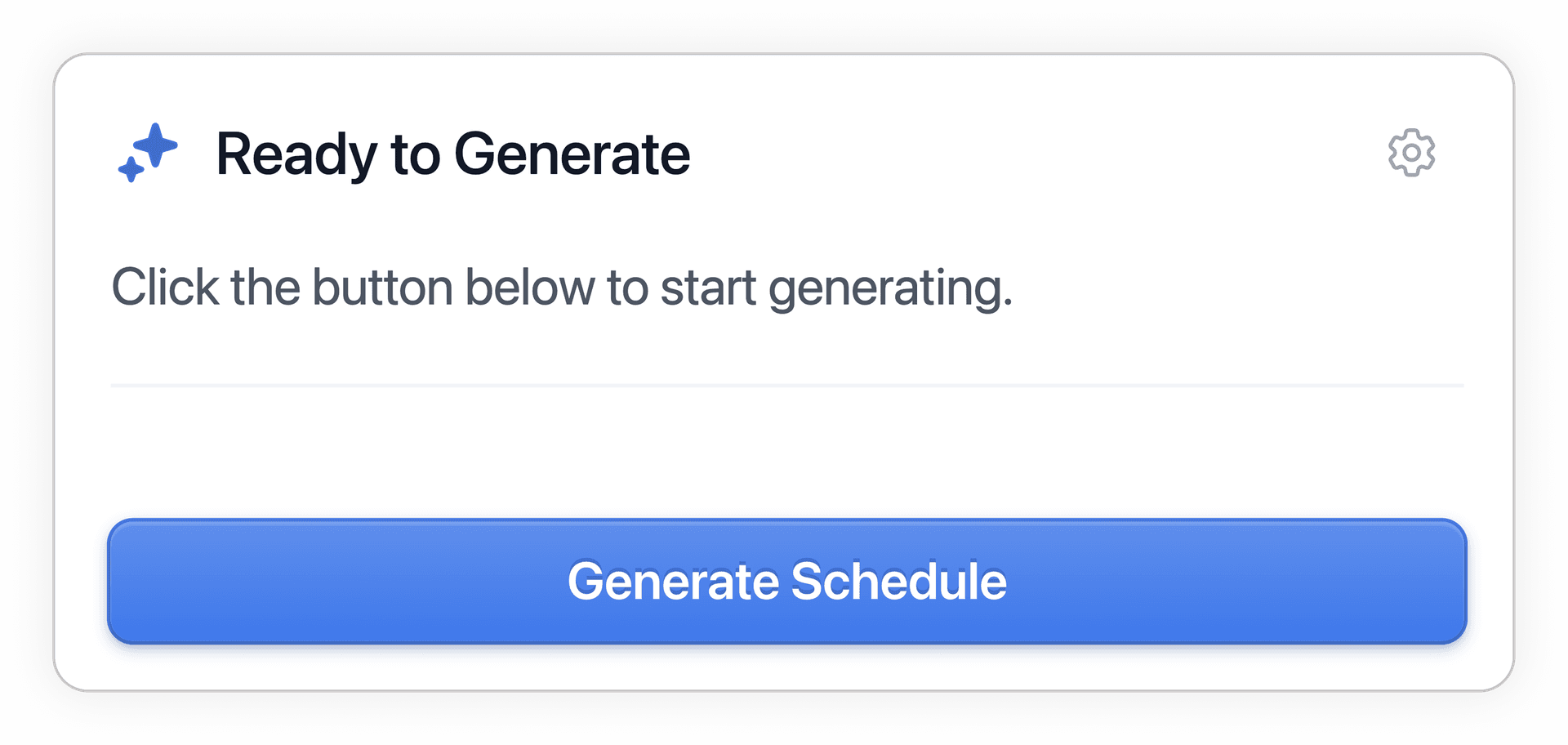 Generate instantly — a full, balanced schedule built in seconds